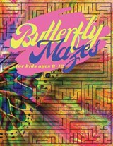 BUTTERFLY MAZES FOR KIDS AGES - ROTH,  Vergil - 9785433730489