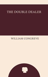 The Double Dealer - William Congreve - 9785474082868