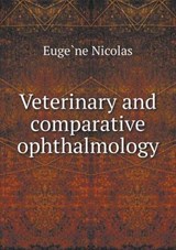 Veterinary and Comparative Ophthalmology - Euge Ne Nicolas ; Henry Gray - 9785518482272