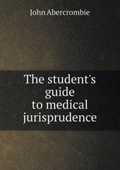 The Student's Guide to Medical Jurisprudence