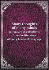 Many Thoughts of Many Minds a Treasury of Quotations from the Literature of Every Land and Every Age - Louis Klopsch - 9785518526648