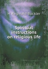 Spiritual Instructions on Religious Life - H Reginald Buckler - 9785518635357