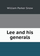 Lee and His Generals - William Parker Snow - 9785518732797