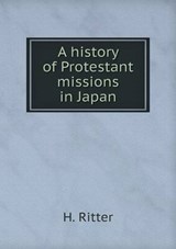 A History of Protestant Missions in Japan - H Ritter ; George E Albrecht - 9785518818460