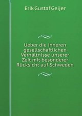 Ueber Die Inneren Gesellschaftlichen Verhaltnisse Unserer Zeit Mit Besonderer Rucksicht Auf Schweden - Erik Gustaf Geijer - 9785519193412
