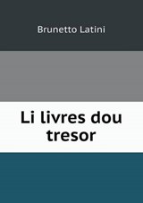 Li Livres Dou Tresor - Brunetto Latini - 9785519226837