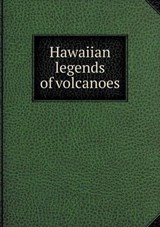 Hawaiian Legends of Volcanoes - William Drake Westervelt - 9785519333788