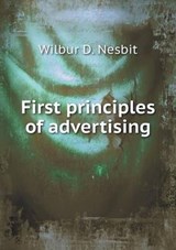 First Principles of Advertising - Wilbur D Nesbit - 9785519481120