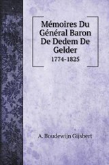 Memoires Du General Baron De Dedem De Gelder - A Boudewijn Gijsbert - 9785519687034