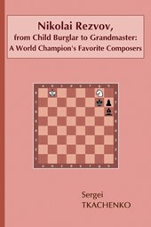 Nikolai Rezvov, from Child Burglar to Grandmaster: A World Champion's Favorite Composers