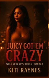 Juicy Got 'em Crazy - Kiti Raynes - 9785622965326