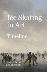 Ice Skating in Art Timeline - Cristina Berna ; Eric Thomsen - 9785664929430