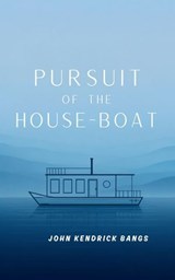 Pursuit of the House-Boat - John Kendrick Bangs - 9785697757437