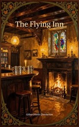 The Flying Inn - Gilbert Keith Chesterton - 9785856904405