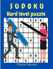 Sudoku Hard Level Puzzle - Relax and Solve Hard Sudoku with Solutions at the End of The Book
