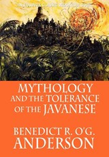 Mythology and the Tolerance of the Javanese - Benedict R. O'G. Anderson - 9786028397377