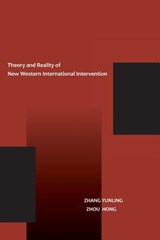 The Theory and Reality of New Western International Intervention - Yunling (Chinese Academy of Social Sciences China) Zhang ; Hong Zhou - 9786059914499
