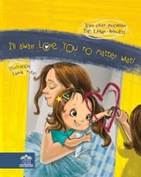 I'll always love you no matter what! - Ioana Chicet-Macoveiciuc - 9786060482208