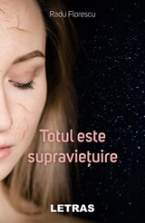 Totul Este Supravietuire - Radu Florescu - 9786060711070