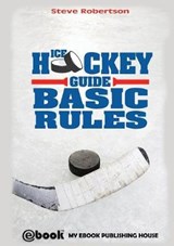 Ice Hockey Guide - Basic Rules - ROBERTSON,  Steve - 9786068877853