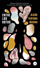 SPA-ENTRE LOS ROTOS / AMONG TH - Alaide Ventura Medina - 9786073185950