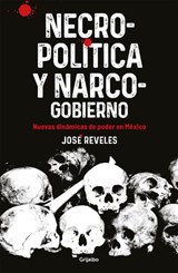 Necropolitica Y Narcogobierno / Necropolitics and Narcogovernment - José Reveles - 9786073830973