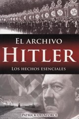 Archivo Hitler, El: Los Hechos Escenciales - Patrick Delaforce - 9786074151909