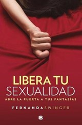 Libera tú sexualidad / Unleash your Sexuality - SWINGER,  Fernanda - 9786075290461