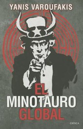 El minotauro global / Global Minotaur