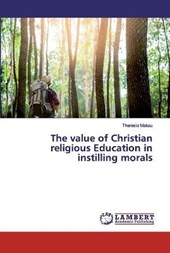 The value of Christian religious Education in instilling morals