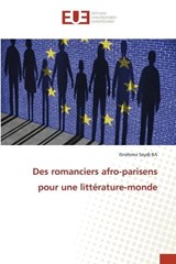 Des romanciers afro-parisens pour une littérature-monde - Ibrahima Seydi Ba - 9786139516995