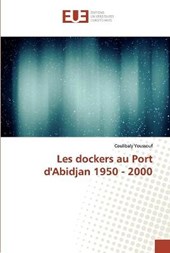 Les dockers au Port d'Abidjan 1950 - 2000
