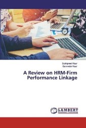 A Review on HRM-Firm Performance Linkage