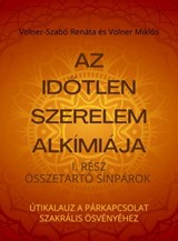 Az időtlen szerelem alkímiája - 1.rész: Összetartó sínpárok - Renata Volner-Szabo ; Miklós Volner - 9786150085111