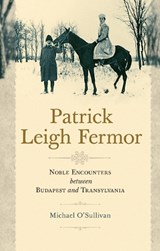 Patrick Leigh Fermor - Michael O'Sullivan - 9786155225642