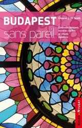 Budapest sans pareil - Duncan JD Smith - 9786155401022