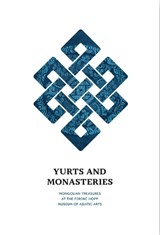Yurts and Monasteries - Gyorgyi Fajcsak - 9786155987779