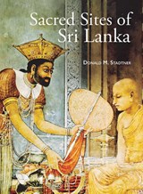Sacred Sites of Sri Lanka - Donald M. Stadtner - 9786164510227