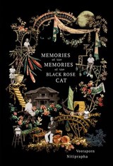 Memories of the Memories of the Black Rose Cat - Veeraporn Nitiprapha - 9786164510609