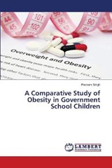 A Comparative Study of Obesity in Government School Children - Poonam Singh - 9786200214843