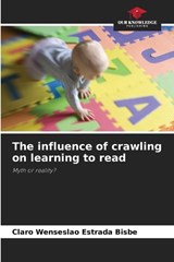 The influence of crawling on learning to read - Claro Wenseslao Estrada Bisbe - 9786200685629