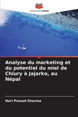 Analyse du marketing et du potentiel du miel de Chiury à Jajarko, au Népal - Hari Prasad Sharma - 9786200845535