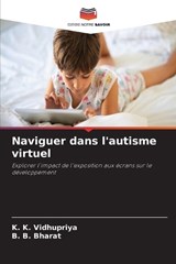 Naviguer dans l'autisme virtuel - K K Vidhupriya ; B B Bharat - 9786202366533