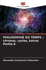 Philosophie Du Temps - Alexander Vasilyevich Tolmachev - 9786202376105