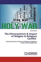 The Ethnocentrism & Impact of Religion & Religious Conflict