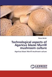 Technological aspects of Agaricus blazei Murrill mushroom culture