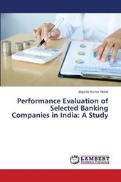 Performance Evaluation of Selected Banking Companies in India