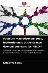 Facteurs macroeconomiques, institutionnels et croissance economique dans les PECO-4