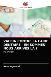 Vaccin Contre La Carie Dentaire - En Sommes-Nous Arrives LA ?