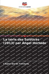 La série des Solstices (2013) par Ángel Hurtado
